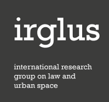 International Research Group on Law and Urban Space (IRGLUS)